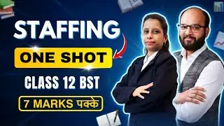Staffing Class 12 Business Studies One Shot | CBSE Board Exams 2026 | Class 12 BST Chapter 6