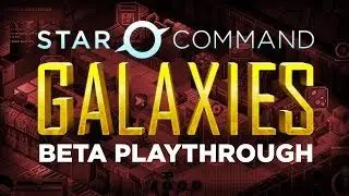 Star Command Galaxies Beta 1 Playthrough