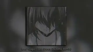 Lady Gaga - Just Dance (ICHIRO Remix - Slowed to perfection)