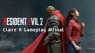 Resident Evil 2 Remake Claire A Gameplay Comentada #Final