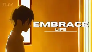 How To Embrace Life And Be Happy