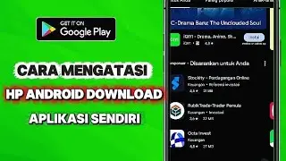 How to solve the problem of an Android phone downloading applications by itself