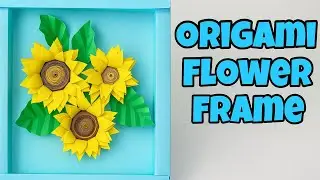 DIY 3D Paper Sunflower Origami Frame | Home Decor 🌻