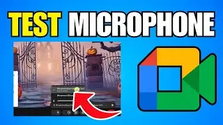 How To Test Microphone In Google Meet &ndash; Audio Device Check (Step By Step Guide)