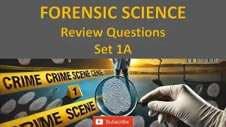 Forensic Science Review Questions SET 1A