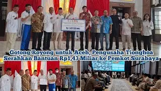 Gotong Royong untuk Aceh, Pengusaha Tionghoa Serahkan Bantuan Rp1,43 Miliar ke Pemkot Surabaya
