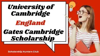 University of Cambridge | Gates Cambridge Scholarship | Apply Now | Study in England