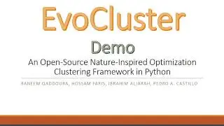 EvoCluster Demo: An Open-Source Nature-Inspired Optimization Clustering Framework in Python