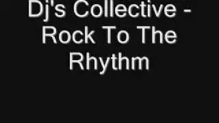 Dj's Collective - Rock To The Rhythm