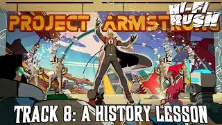 Hi-Fi Rush - Track 8: A History Lesson