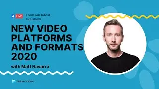 New Video Platforms and Formats in 2020 with Matt Navarra