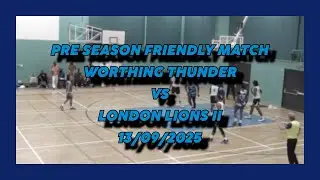Worthing Thunder vs London Lions II - 13/09/2025 - Pre Season Friendly Match
