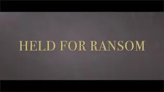 Held for Ransom Official Trailer (2021)