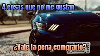 4 cosas que NO me gustan del FORD MUSTANG ECOBOOST // Andrés Mendez