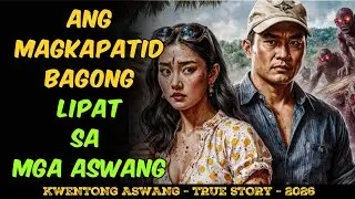 ANG MAGKAPATID BAGONG LIPAT SA MGA ASWANG