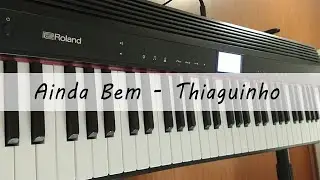 Ainda Bem - Thiaguinho | Piano Cover