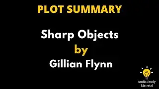 Plot Summary Of Sharp Objects By Gillian Flynn. - Gillian Flynn 'Sharp Objects'
