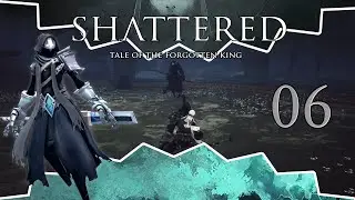 Let's Play Shattered Tale of the Forgotten King | #06 | Der Fremde in der Ferne