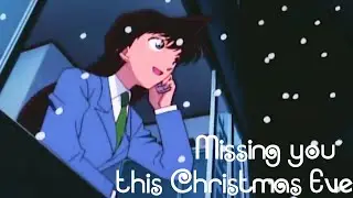 [Shinichi x Ran FMV] Missing you this Christmas Eve || Detective Conan - #shinran  cp