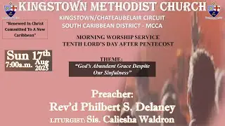Kingstown Methodist Church - Sunday Morning Worship Service, August 17, 2025, at 7:00 A.M.