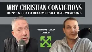 Why Christian Convictions Don&rsquo;t Need to Become Political Weapons with JD Greear