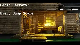 Cabin Factory: Every Jump Scare || burnt_toast_23 on #twitch #gaming #jumpscare #cabinfactory