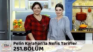 Pelin Karahan'la Nefis Tarifler 251. Bölüm | 3 Aralık 2018