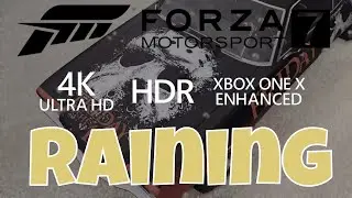 Forza 7 in the rain  Xbox One X Enhanced