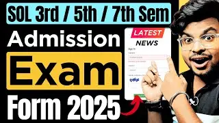 🔥 DU SOL 3rd / 5th / 7th Semester Admission 2025 Update: Exam Form RELEASED?