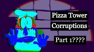 Corrupting Pizza Tower (Part 1?)