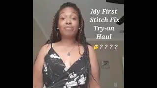 My First Stitch Fix Try-on Haul:  First Impressions