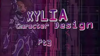 XYLIA Character Design Pt 3