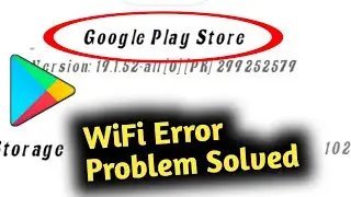Play Store WiFi Error Problem Solved