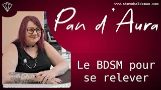 T&eacute;moignage de Pan d'Aura -  Une vie de traumatismes, et le BDSM pour s'en relever