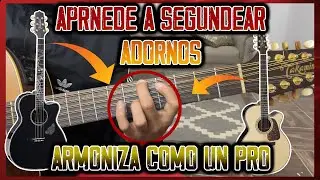 APRENDE A SEGUNDEAR ADORNOS - ARMONIZA como un PRO - TUTORIAL - ARREGLOS - CON TABS