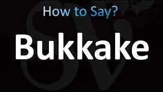 How to Pronounce Bukkake (CORRECTLY!)