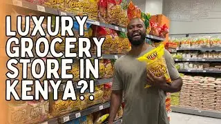 Shopping at Nairobi&rsquo;s Most Expensive Grocery Store