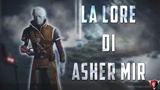 DESTINY 2 LORE- ASHER MIR
