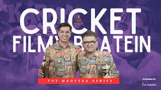 CRICKET & FILMY BAATEIN | THE MADEERA SERIES  | Pankaj Athawale & @ChandreshNarayanan  | LVT MEDIA