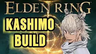 ELDEN RING KASHIMO BUILD!!!