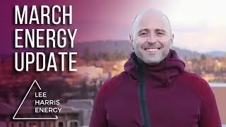 March 2018 Energy Update - Lee Harris