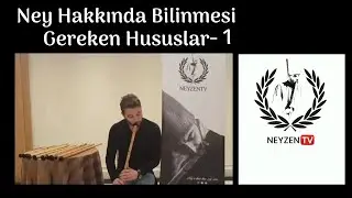 Ney Hakkında Bilinmesi Gerekenler 1
