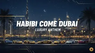 Habibi Come Dubai Official Song | Luxury Life of Dubai | EDM Music Video | WriterRJN Studio #dubai