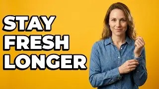 How Do You Keep Seasonal Produce Fresh Longer?