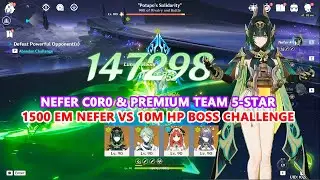 Nefer C0 & Blackmarrow Lantern R5 : Premium Team 5-Star | 1500 EM Nefer vs 10M HP Boss Challenge