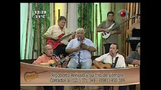 ÁLGIDO SENTIR - RIGOBERTO AREVALO & SU TRIO DE SIEMPRE Con; Marcos Brizuela - Entre Amigos - Red G.