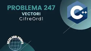 REZOLVARE Pbinfo || Problema 247 CifreOrd1 rezolvata USOR! [C++]