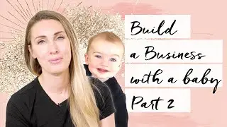 Running Your Business After Having a Baby! // Carrie's Tips