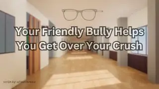 [M4F] Your Friendly Bully Helps You Get Over Your Crush [Teasing] [Wholesome] [Tsundere Speaker]