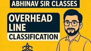Power System | Class 2 | Classification of Overhead Lines | SSC JE Electrical | Abhinav Singh Rajput
